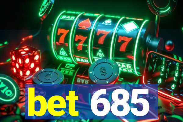 bet 685